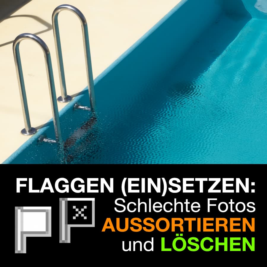 Schlechte Fotos schneller aussortieren: Flaggen setzen mit Lightroom Schlechte Fotos schneller aussortieren: Flaggen setzen mit Lightroom